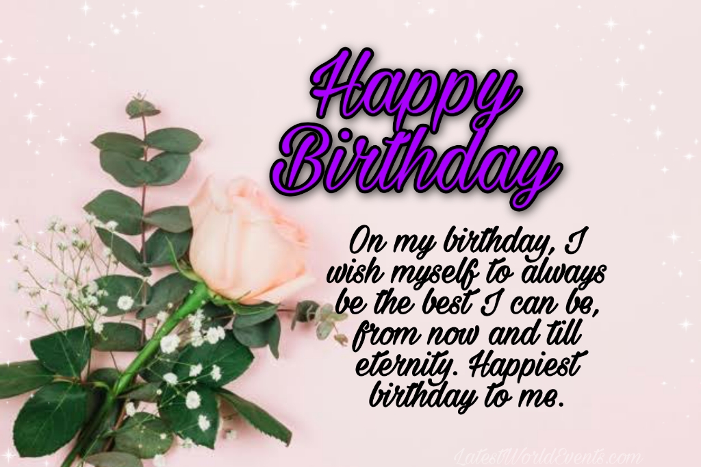 Happy Birthday To Me Quotes - Lovely Quotes Wishes & Messages Images ...